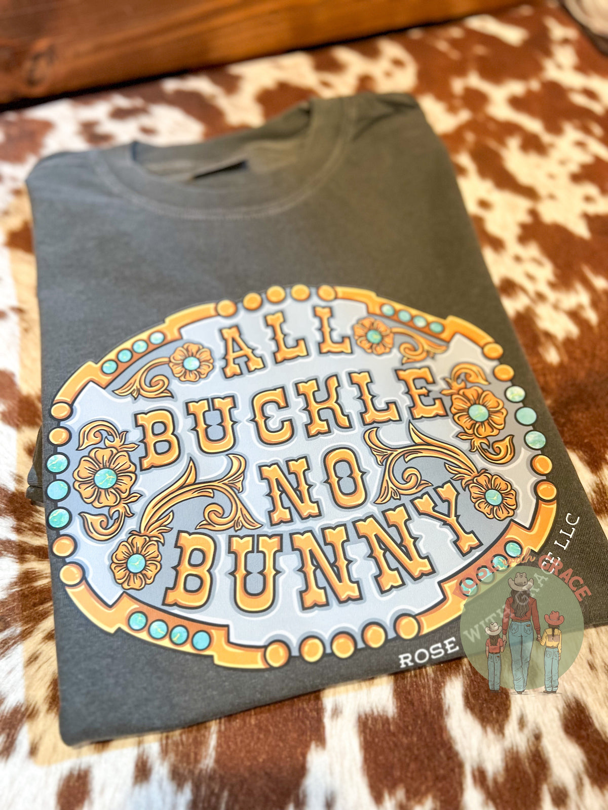 All Buckle No Bunny - Comfort Colors Tshirt  *YOU PICK COLOR*