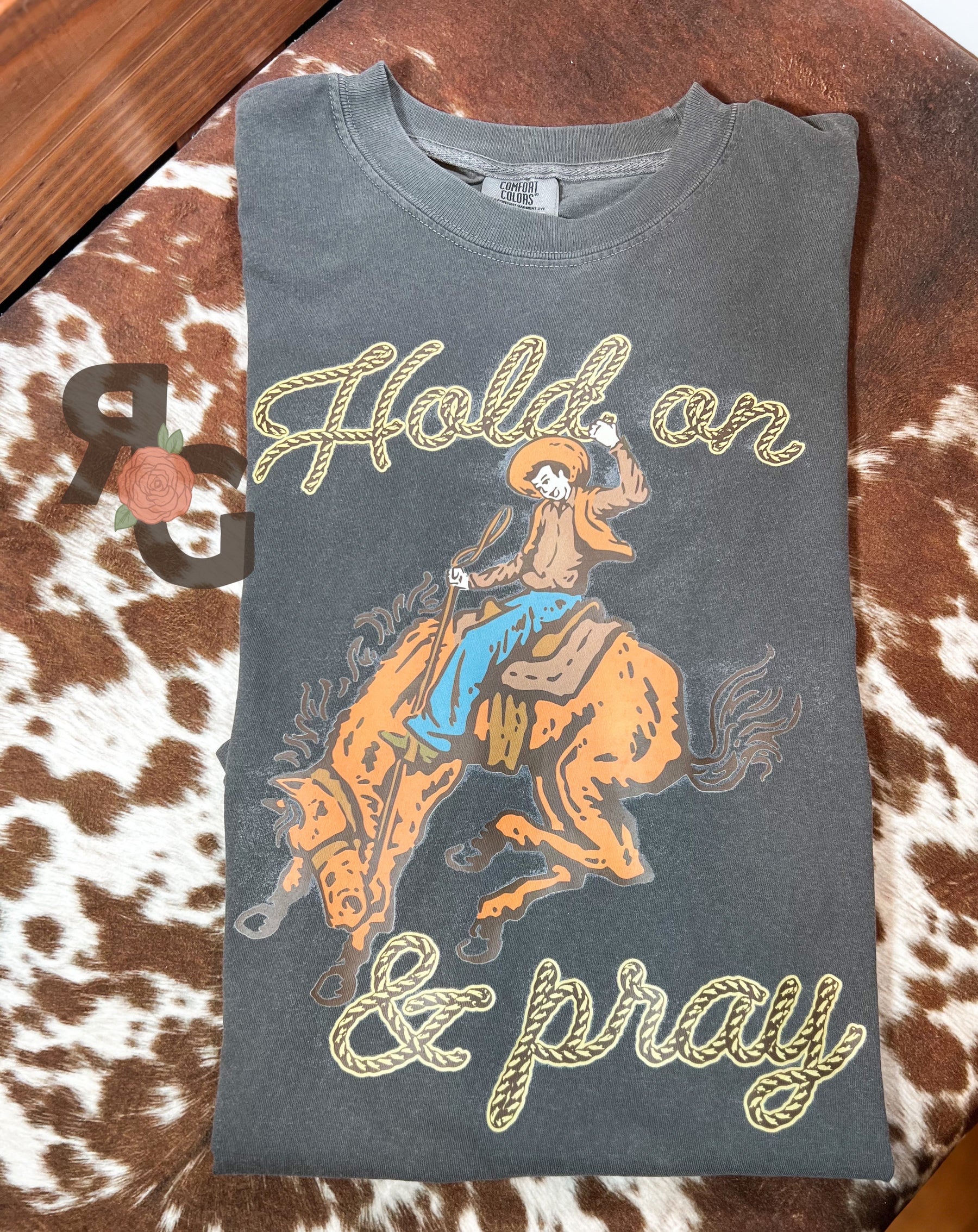 Hold on & Pray - Comfort Colors T-Shirt Rose with Grace LLC