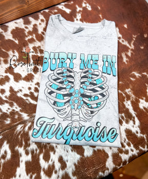 Bury Me in Turquoise - Comfort Colors T-Shirt Rose with Grace LLC