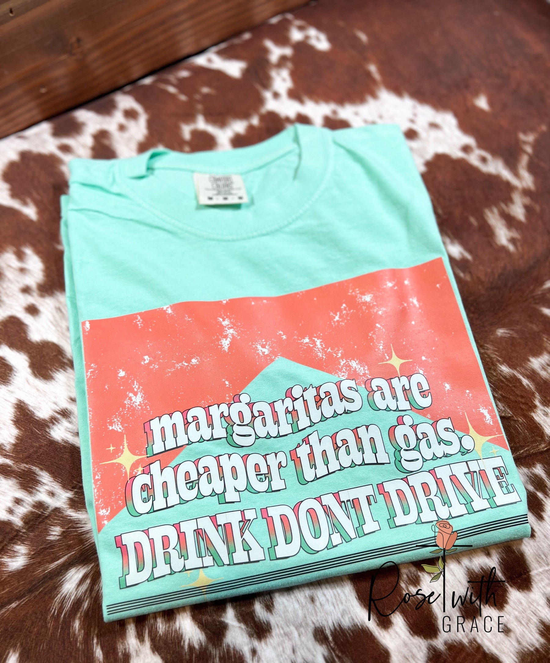 Margaritas Drink Don’t Drive - Comfort Colors T-Shirt Rose with Grace LLC