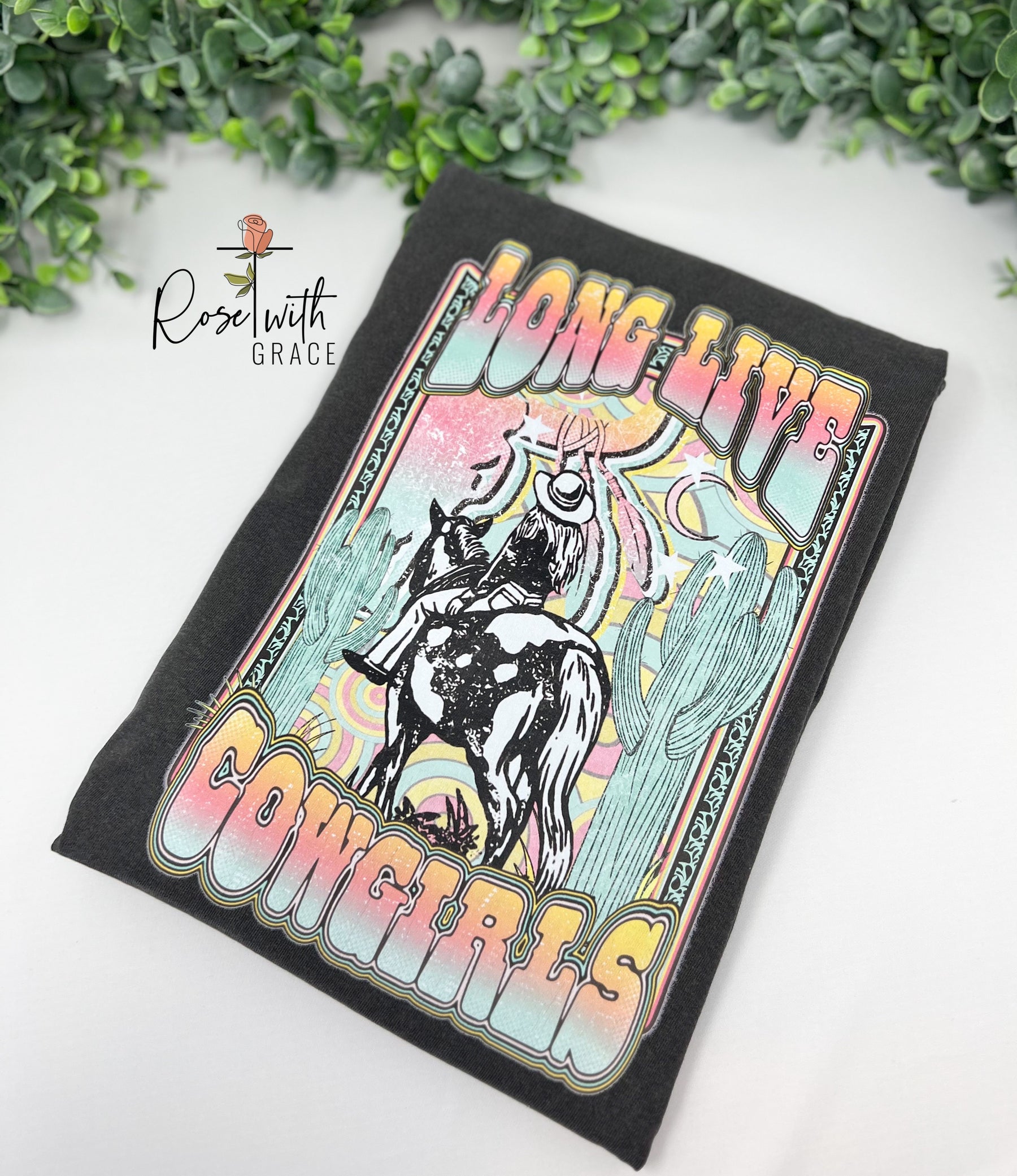 Long Live Cowgirls- Comfort Colors T-Shirt Rose with Grace LLC