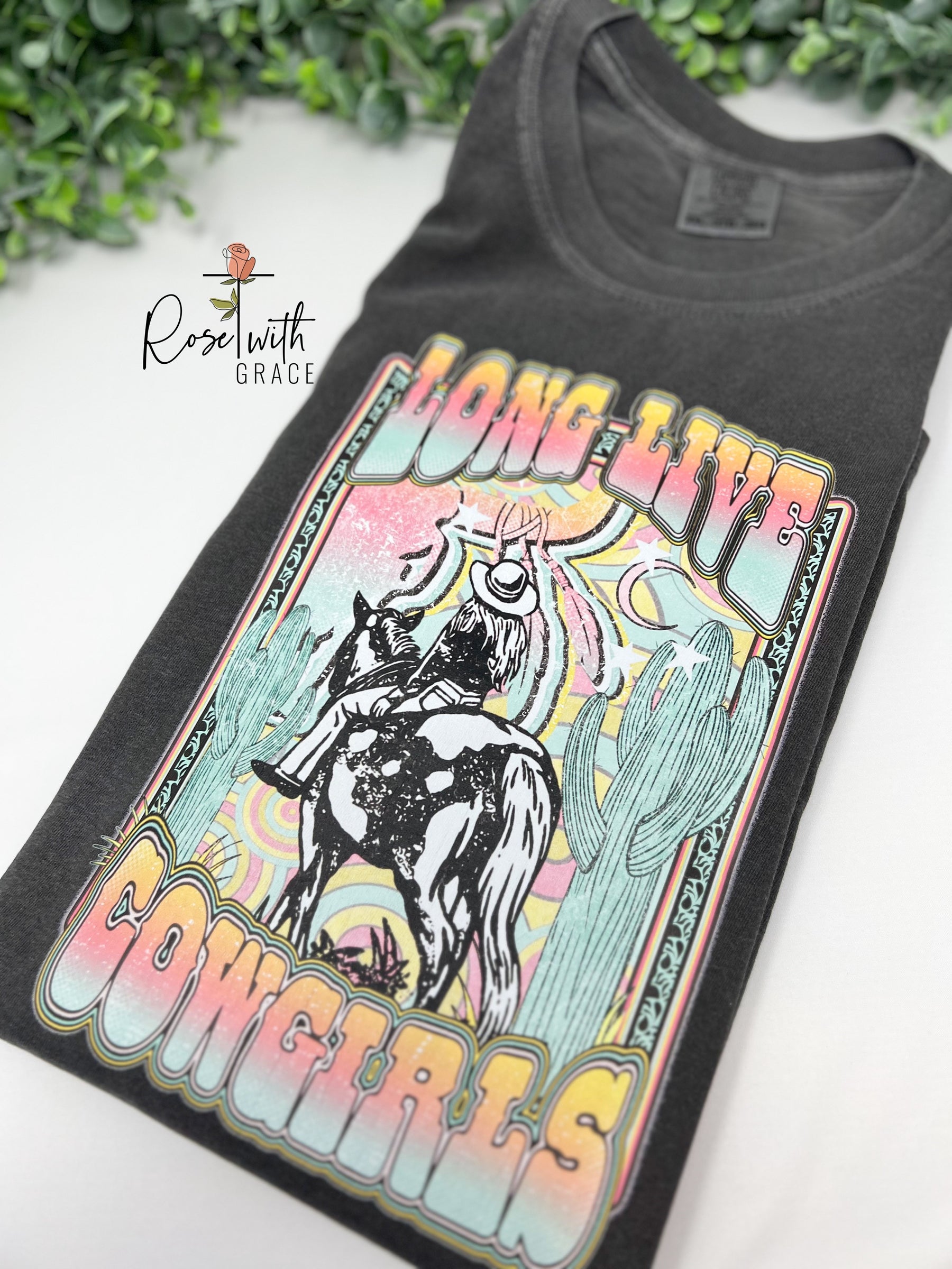 Long Live Cowgirls- Comfort Colors T-Shirt Rose with Grace LLC