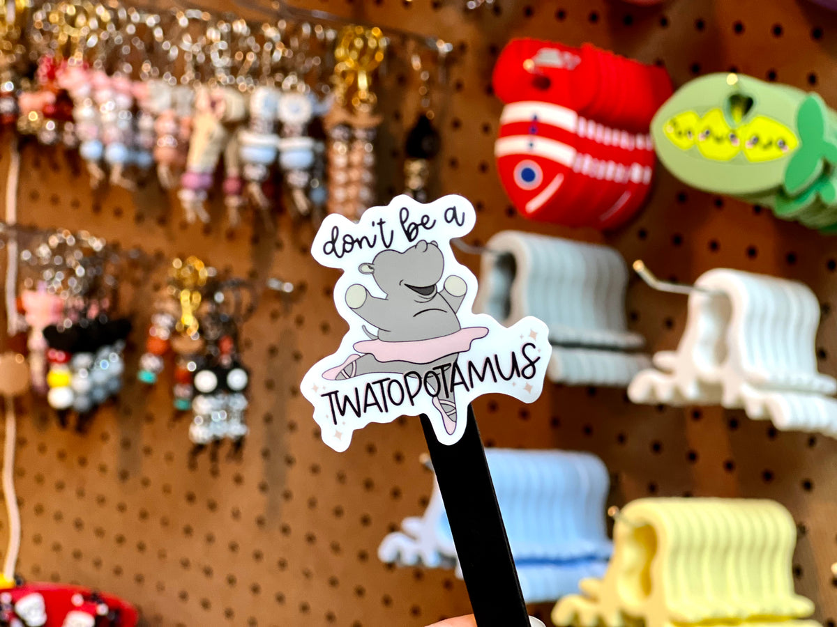 DONT BE A TWATOPOTAMUS STICKER Rose with Grace LLC